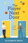 The Player Next Door : Two can play at this game in this smart, sexy fake-dating rom-com! - Book