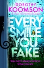 Every Smile You Fake : the gripping new novel from the bestselling Queen of the Big Reveal - Book