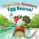 Three Little Dinosaurs Egg Rescue! - eBook
