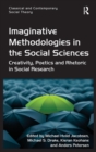 Imaginative Methodologies in the Social Sciences : Creativity, Poetics and Rhetoric in Social Research - Book