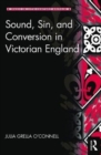 Sound, Sin, and Conversion in Victorian England - Book