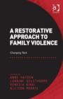A Restorative Approach to Family Violence : Changing Tack - Book