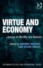 Virtue and Economy : Essays on Morality and Markets - Book