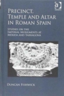 Precinct, Temple and Altar in Roman Spain : es on the Imperial Monuments at Merida and Tarragona - Book