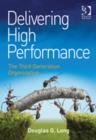 Delivering High Performance : The Third Generation Organisation - Book