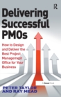 Delivering Successful PMOs : How to Design and Deliver the Best Project Management Office for your Business - Book
