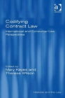 Codifying Contract Law : International and Consumer Law Perspectives - Book