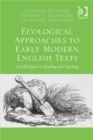 Ecological Approaches to Early Modern English Texts : A Field Guide to Reading and Teaching - Book