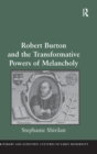 Robert Burton and the Transformative Powers of Melancholy - Book