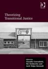 Theorizing Transitional Justice - Book