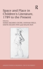 Space and Place in Children’s Literature, 1789 to the Present - Book
