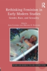 Rethinking Feminism in Early Modern Studies : Gender, Race, and Sexuality - Book