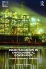 Decentralization in Environmental Governance : A Post-Contingency Approach - Book