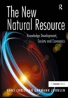 The New Natural Resource : Knowledge Development, Society and Economics - Book