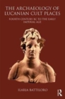 The Archaeology of Lucanian Cult Places : Fourth Century BC to the Early Imperial Age - Book