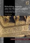 Rebuilding Anatolia after the Mongol Conquest : Islamic Architecture in the Lands of Rum, 1240-1330 - Book
