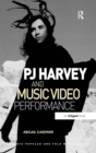 PJ Harvey and Music Video Performance - Book