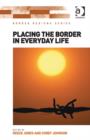 Placing the Border in Everyday Life - Book