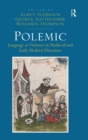 Polemic : Language as Violence in Medieval and Early Modern Discourse - Book