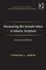 Recovering the Female Voice in Islamic Scripture : Women and Silence - Book