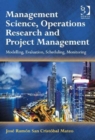 Management Science, Operations Research and Project Management : Modelling, Evaluation, Scheduling, Monitoring - Book