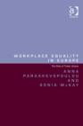 Workplace Equality in Europe : The Role of Trade Unions - Book