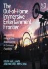 The Out-of-Home Immersive Entertainment Frontier : Expanding Interactive Boundaries in Leisure Facilities - Book