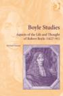 Boyle Studies : Aspects of the Life and Thought of Robert Boyle (1627-91) - Book