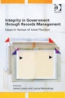 Integrity in Government through Records Management : Essays in Honour of Anne Thurston - Book