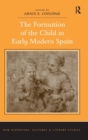 The Formation of the Child in Early Modern Spain - Book