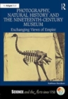 Photography, Natural History and the Nineteenth-Century Museum : Exchanging Views of Empire - Book