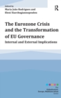 The Eurozone Crisis and the Transformation of EU Governance : Internal and External Implications - Book