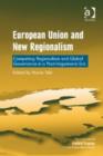 European Union and New Regionalism : Competing Regionalism and Global Governance in a Post-Hegemonic Era - Book