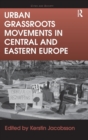 Urban Grassroots Movements in Central and Eastern Europe - Book