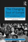 The Changing Soul of Europe : Religions and Migrations in Northern and Southern Europe - Book