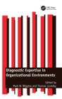 Diagnostic Expertise in Organizational Environments - Book