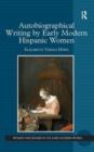 Autobiographical Writing by Early Modern Hispanic Women - Book