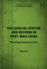 The Judicial System and Reform in Post-Mao China : Stumbling Towards Justice - Book