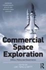 Commercial Space Exploration : Ethics, Policy and Governance - Book