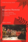 Bulgarian Harmony : In Village, Wedding, and Choral Music of the Last Century - Book