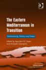 The Eastern Mediterranean in Transition : Multipolarity, Politics and Power - Book