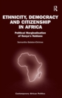 Ethnicity, Democracy and Citizenship in Africa : Political Marginalisation of Kenya's Nubians - Book
