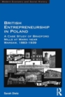 British Entrepreneurship in Poland : A Case Study of Bradford Mills at Marki near Warsaw, 1883-1939 - Book