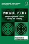 Integral Polity : Integrating Nature, Culture, Society and Economy - Book