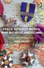 Peace Without Money, War Without Americans : Can European Strategy Cope? - Book