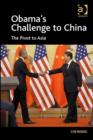 Obama's Challenge to China : The Pivot to Asia - Book