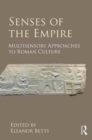 Senses of the Empire : Multisensory Approaches to Roman Culture - Book