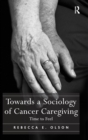 Towards a Sociology of Cancer Caregiving : Time to Feel - Book