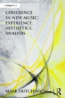 Coherence in New Music: Experience, Aesthetics, Analysis - Book