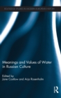 Meanings and Values of Water in Russian Culture - Book